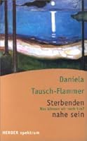 Sterbenden nahe sein. Was können wir noch tun? 3451049198 Book Cover