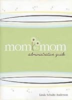 Mom to Mom Ministry Administrative Guide 141583184X Book Cover