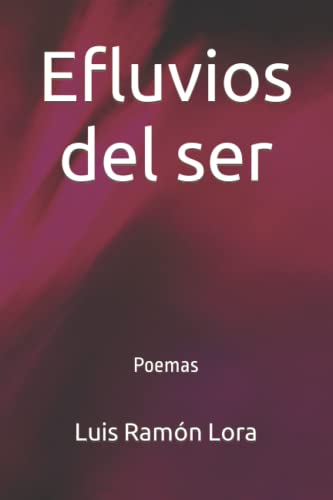 Efluvios del ser: Poemas (Spanish Edition)