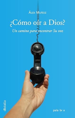 ¿Cómo oír a Dios? Un camino para encontrar Su voz: 956 (dBolsillo)