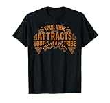 Your Vibe Attracts Your Tribe Positive Energy Gift T-Shirt T-Shirt