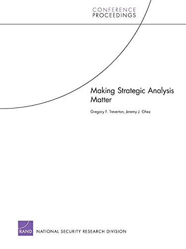 Making Strategic Analysis Matter (Rand Corporation Conference Proceedings)