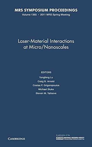 [(Laser-Material Interactions at Micro/Nanoscales: Volume 1365 : Symposium Held April 25-29 2011, San Francisco, California, USA)] [Edited by Yongfeng Lu ] published on (November, 2011)