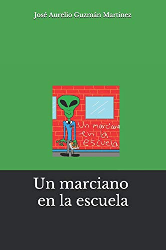 Un marciano en la escuela (Spanish Edition)