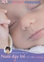 Trusted Advice, Your New Baby in Vietnamese ("Nuoi Day Tre Tu 0 Den 6 Thang") 6045615379 Book Cover
