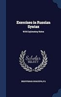 Exercises in Russian Syntax: With Explanatory Notes 1340311984 Book Cover