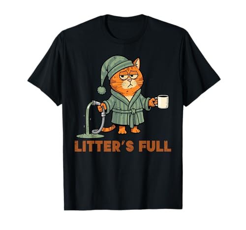 Cat Litters Full Funny Saying Humor Parody Women Men Kids T-Shirt