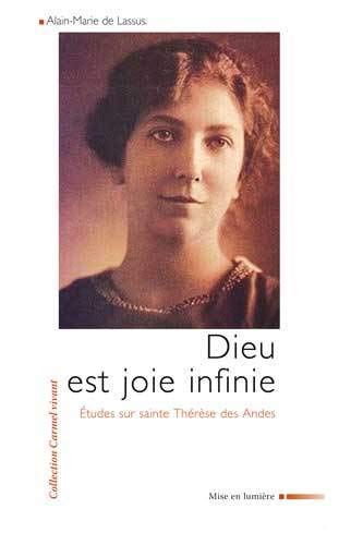 Dieu est joie infinie: Ã‰tudes sur sainte ThÃ©rÃ¨se des Andes