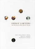 Urban Lawyers: The New Social Structure of the Bar