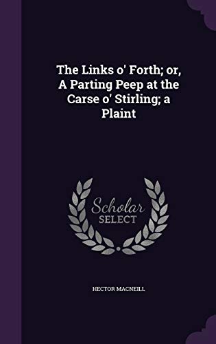 The Links o' Forth; or, A Parting Peep at the Carse o' Stirling; a Plaint