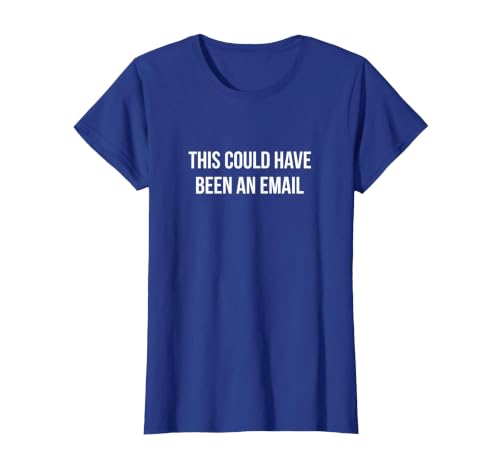 This Could Have Been an Email - T-Shirt, Women, Royal Blue, 3X-Large