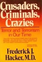 Crusaders, Criminals, Crazies: Terror and Terrorism in Our Time 0393011275 Book Cover