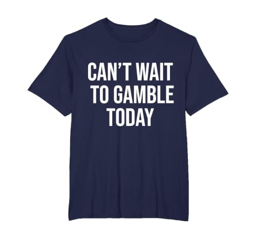 Can't Wait to Gamble Today T-Shirt, Men's Big and Tall, Navy Blue, 3X Tall
