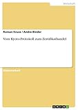 Vom Kyoto-Protokoll zum Zertifikathandel - Roman Kruse, Andre Binder 