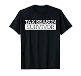 I Survived Tax Season Tax Season Survivor CPA Audit Tax Day T-Shirt