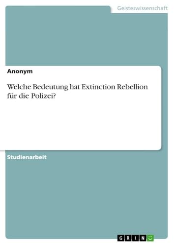 Welche Bedeutung hat Extinction Rebellion für die Polizei? (German Edition)
