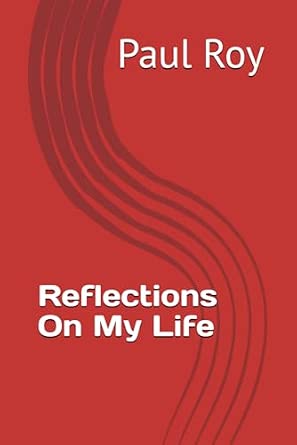 Reflections On My Life