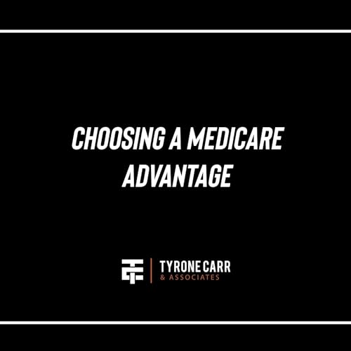 Episode 17- Choosing a medicare advantage