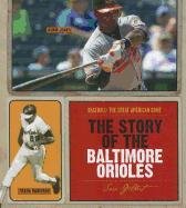 The Story of the Baltimore Orioles (Baseball: The Great American Game)