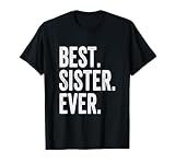 Best Sister Ever T-Shirt
