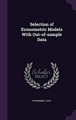 Selection of Econometric Models With Out-of-sam... 1341827445 Book Cover