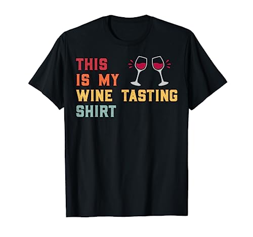 Wine Tour Funny Wine Lovers This Is My Wine Tasting Shirt T-Shirt
