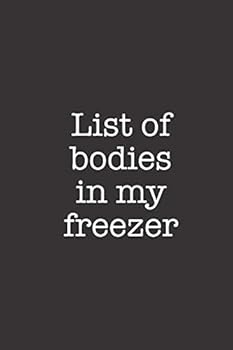 List Of Bodies In My Freezer: Funny Blank Lined Notebook Journal