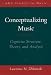 Conceptualizing Music: Cognitive Structure, Theory, and Analysis (AMS Studies in Music)