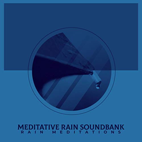 Amazon Music Rain MeditationsのMeditative Rain Soundbank Amazon.co.jp