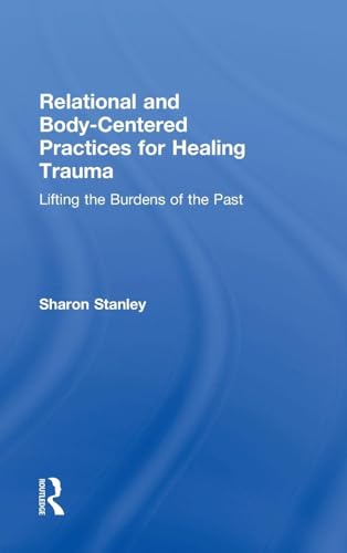 Relational and Body-Centered Practices for Healing Trauma