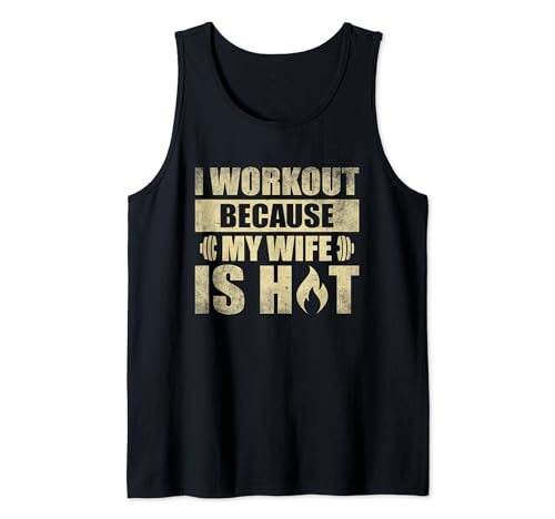 Fitness Gym Motivación - Me ejercito porque mi esposa es caliente Camiseta sin Mangas