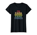 I'm Cara Doing Cara Things Personalized Name T-Shirt