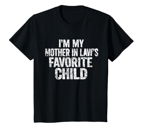 I'm My Mother in Law's Favorite Child Funny Parent Family T-Shirt, Youth, Black, 4T