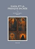 but suarez barcelone liverpool  Siara et la fresque sacrée: Les écrits de sagesse - Tome 10