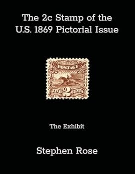 Paperback The 2c Stamp of the U.S. 1869 Pictorial Issue: The Exhibit Book