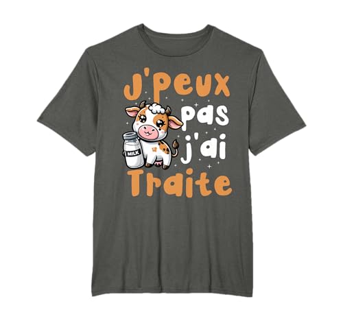 J'peux Pas J'ai Traite Humour Vache Éleveur Ferme T-Shirt