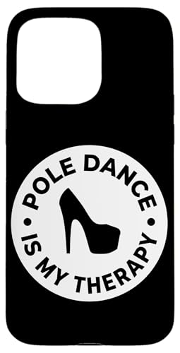 Pole Dance Is My Therapy �X�e�B���b�g �n�C�q�[�� �X�}�z�P�[�X iPhone 15 Pro Max �p