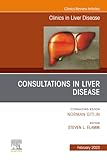 Consultations in Liver Disease, An Issue of Clinics in Liver Disease (The Clinics: Internal Medicine, Volume 27-1)