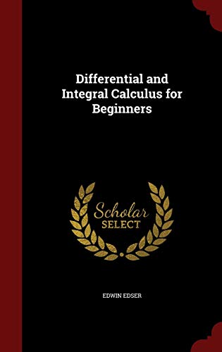 Differential and Integral Calculus for Beginners 1296794733 Book Cover
