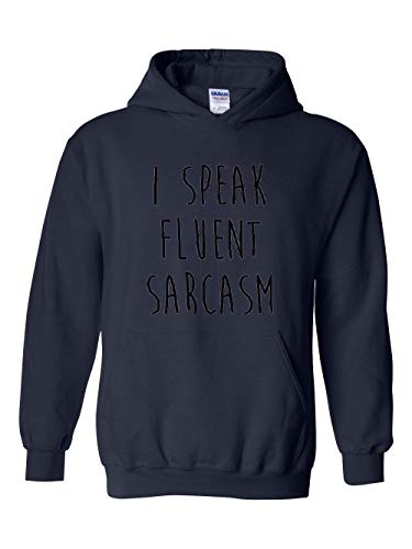 I Speak Fluent Sarcasm Funny Novelty Sayings Unisex Hoodie (LNB) Navy Blue