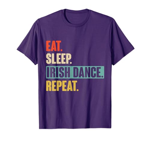 Eat Sleep Irish Dance Repeat - Retro Vintage Irish dancing T-Shirt