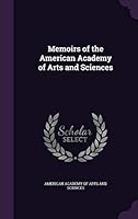 Memoirs of the American Academy of Arts and Sciences 1341820262 Book Cover