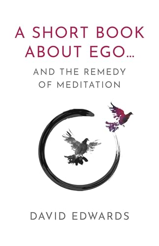 A Short Book About Ego...: and the Remedy of Meditation