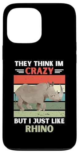 ���B���e�[�W They Think Im Crazy But I Just Like Rhino Lover �X�}�z�P�[�X iPhone 13 Pro Max �p
