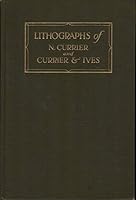 Lithographs of N. Currier and Currier & Ives B000859152 Book Cover