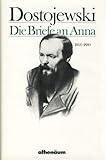 Die Briefe an Anna 1866-1880 - Fjodor Michailowitsch Dostojewski