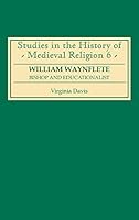 William Waynflete: Bishop and Educationalist 0851153496 Book Cover