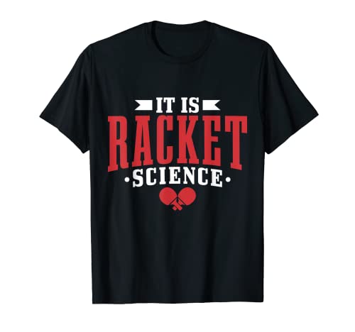 Ping Pong Tischtennis It's Racket Science Funny T-Shirt