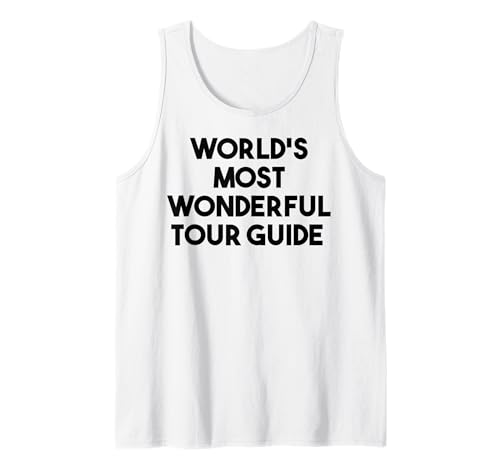 Tour Guide Funny - La guía turística más maravillosa del mundo Camiseta sin Mangas