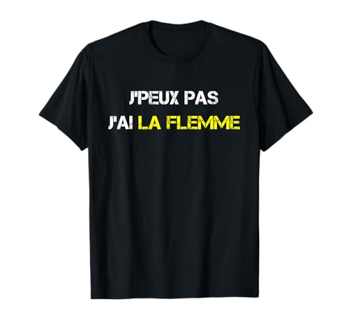 Tee-shirt J'peux Pas J'ai La Flemme | Tostadora